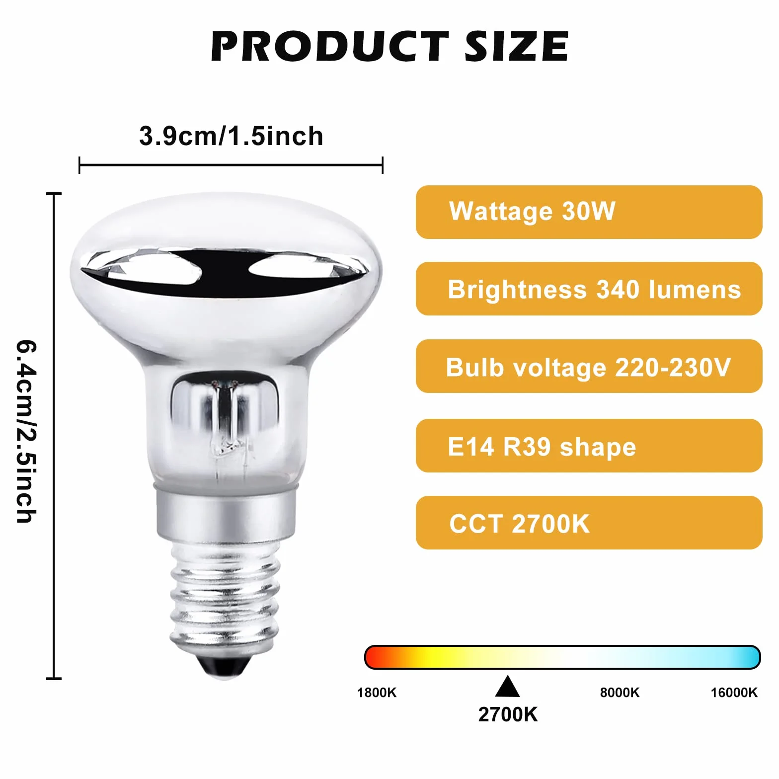 Lumière Ampoule R39 E14 Blanc Chaud 2700K 340LM 30W AC220-230V