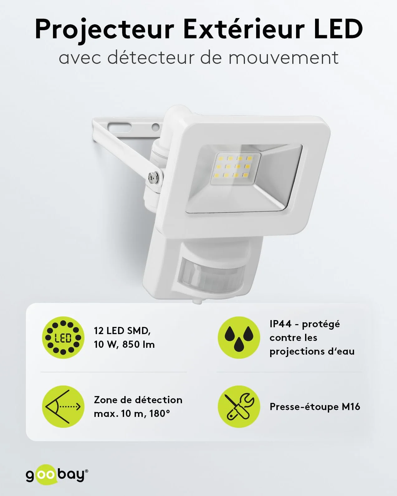 goobay Projecteur LED avec détecteur de mouvement 10 W 4000 K 850 lm IP65 Blanc